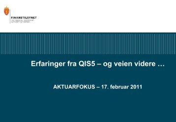 Erfaringer fra QIS5 – og veien videre - Finanstilsynet