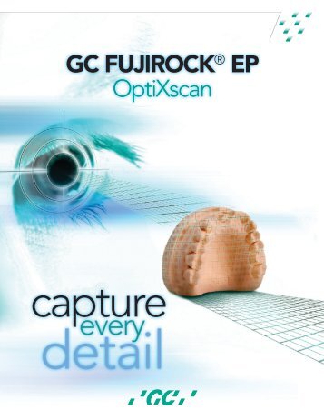 GC FUJIROCK® EP OptiXscan Brochure - GC America