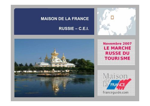 LE MARCHE RUSSE DU TOURISME - Maison de la France