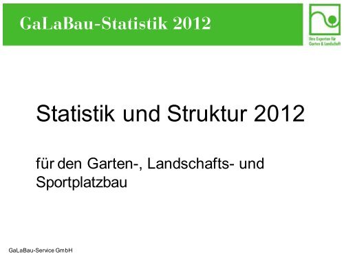 GaLaBau-Statistik 2012 - Bundesverband Garten-, Landschafts