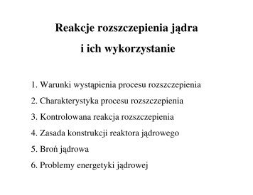 Reakcje rozszczepienia jądra i ich wykorzystanie