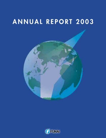 Annual Report 2003 [PDF:408KB] - Funai