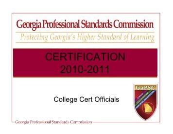 Copy of Certification Presentation to Colleges - GaPSC