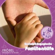 Sozialpädagogische Familienhilfe - FRÖBEL - Kompetenz für Kinder