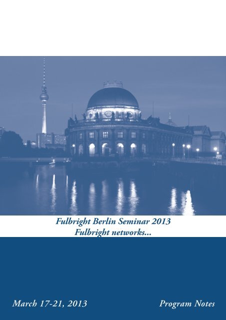 Fulbright Berlin Seminar 2013 Fulbright networks... Program Notes ...