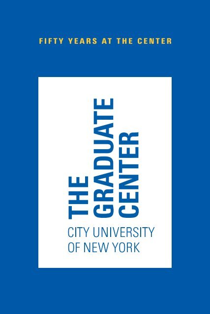 Fifty Years at the Center Book - CUNY Graduate Center