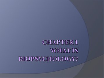 Chapter 1 What is biopsychology? - Foothill College