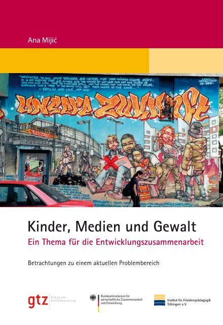 Kinder, Medien und Gewalt Ein Thema für die ... - GIZ