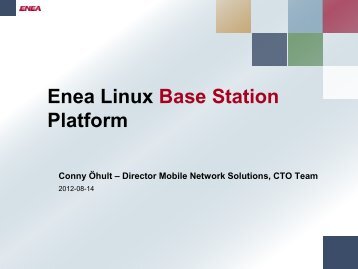 Enea Software: Enea Linux Base Station Platform for LTE-Advanced ...