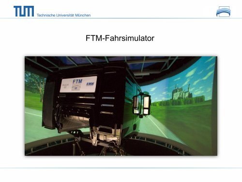 FTM-Fahrsimulator - FTM - Technische Universität München