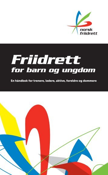 Håndbok for barn og ungdom. Revidert mai 2013 - Friidrett.no