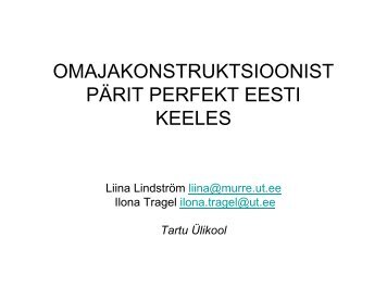 omajakonstruktsioonist pärit perfekt eesti keeles - Tartu Ülikool ...