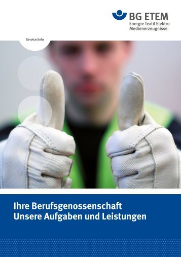 Ihre Berufsgenossenschaft Unser Aufgaben und ... - Die BG ETEM