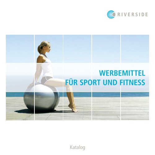 WERBEMITTEL FüR SPORT UND FITNESS - Riverside-web.com