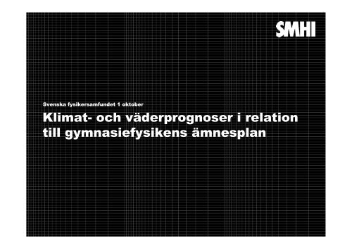 Klimat- och väderprognoser - Svenska Fysikersamfundet