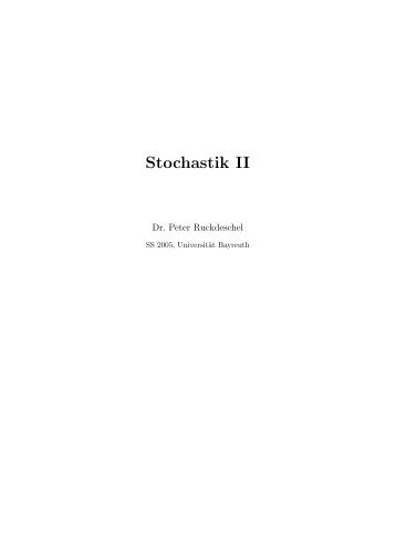 Stochastik II - Universität Bayreuth