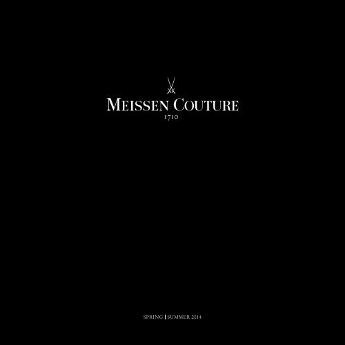 MEISSEN COUTURE® | LOOKBOOK | SPRING SUMMER 2014