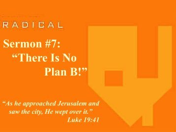 Sermon #7: ?There Is No Plan B!?