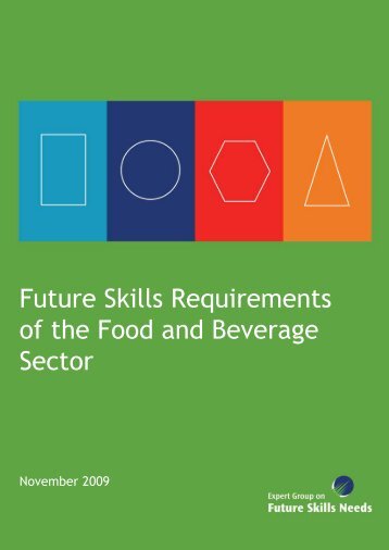 Future Skills Requirements of the Food and Beverage ... - Skills Ireland