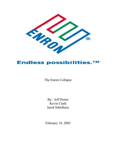 The Enron Collapse By: Jeff Porter Kevin Clark ... - Franklin College