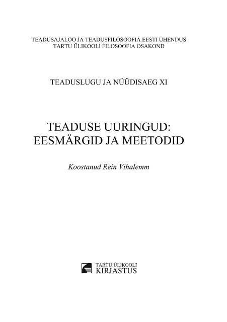 teaduslugu ja nüüdisaeg xi - Tartu Ülikool Filosoofiateaduskond