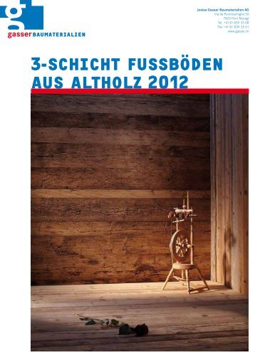 3-Schicht fuSSböden auS altholz 2012 - Gasser Baumaterialien AG