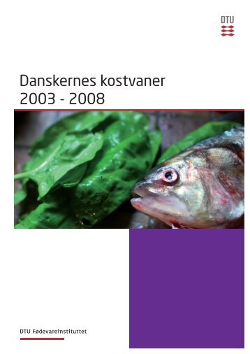 Danskernes kostvaner 2003 - 2008 - DTU Orbit - Danmarks ...
