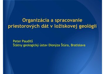 Organizácia a spracovanie priestorových dát v ložiskovej geológii