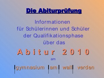 A b i t u r   2 0 1 0 - gymnasium am wall verden