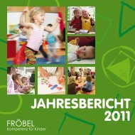 JAHRESBERICHT 2011 - FRÖBEL - Kompetenz für Kinder