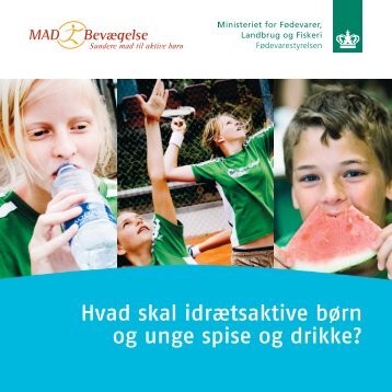 Hvad skal idrætsaktive børn og unge spise og drikke? - Alt om kost