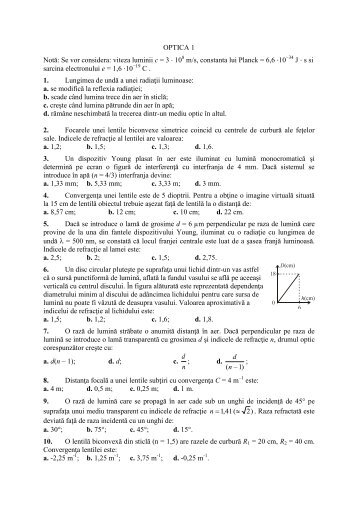 OPTICA 1 Notă: Se vor considera: viteza luminii c = 3 ∙ 10 m/s ...