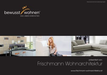 Bewusst Wohnen Journal - FRISCHMANN Wohnarchitektur