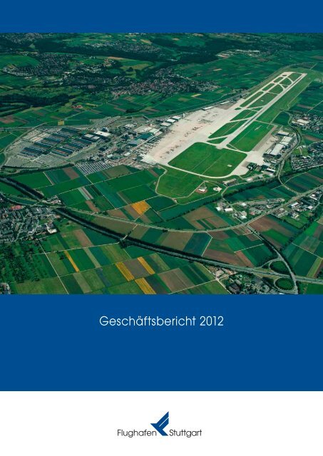 Geschäftsbericht 2012 - Flughafen Stuttgart