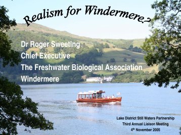 Lake Windermere Dr Roger Sweeting Chief ... - FreshwaterLife