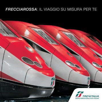 FRECCIAROSSA: IL VIAGGIO SU MISURA PER TE - FSNews