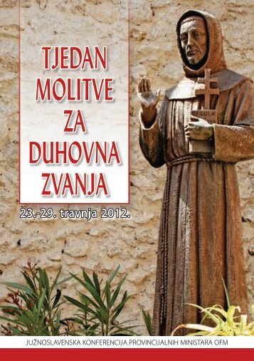 tjedan Molitve za dUhovna zvanja - Franjevačka provincija ...