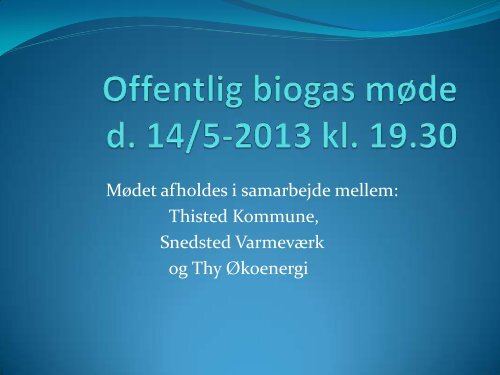 Offentlig biogas møde d. 14/5-2013 kl. 19.30