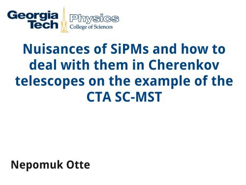 Nuisances of SiPMs and how to deal with them in ... - KICP Workshops