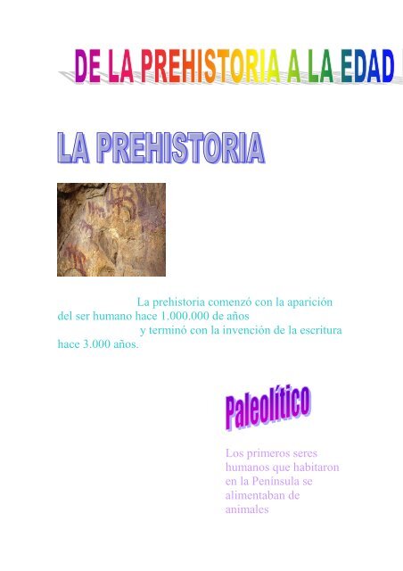 La prehistoria comenzó con la aparición del ser humano hace 1.000 ...