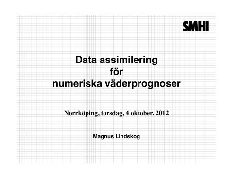 Data assimilering för numeriska väderprognoser