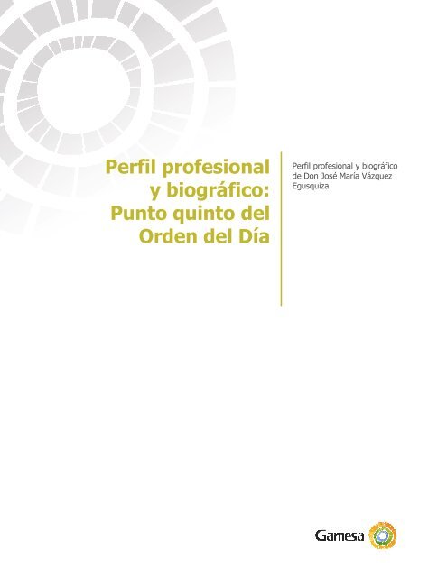 Perfil profesional y biográfico: Punto quinto del Orden del ... - Gamesa