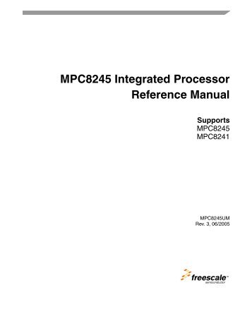 MPC8245 Integrated Processor Reference Manual - Freescale