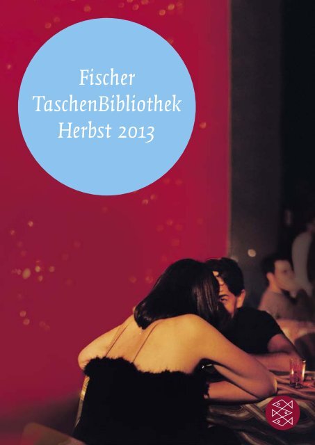Fischer TaschenBibliothek Herbst 2013 - S. Fischer Verlag