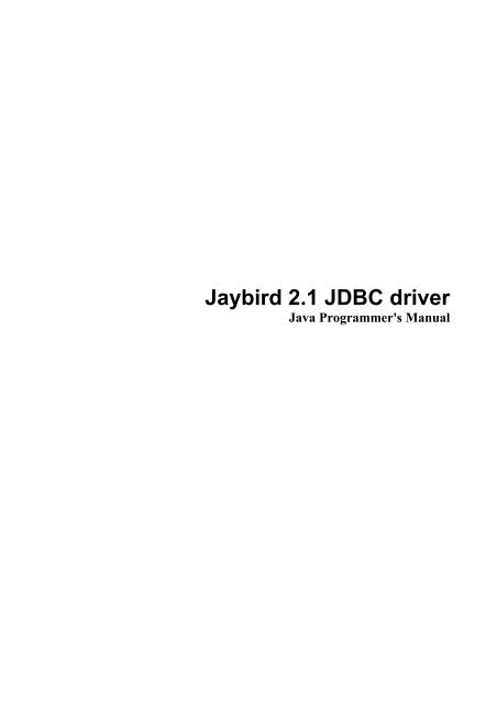 Jaybird 2.1 JDBC driver Java Programmer's Manual - Firebird
