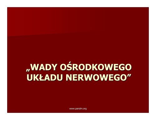 „WADY OŚRODKOWEGO UKŁADU NERWOWEGO” - Pandm