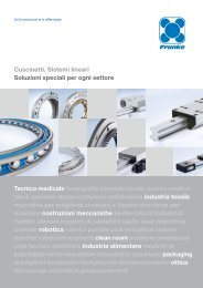 Cuscinetti, Sistemi lineari - Soluzioni speciali per ... - Franke GmbH