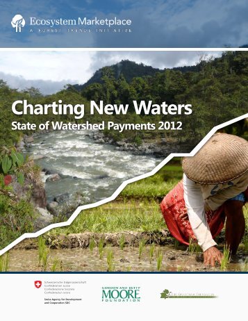 Charting New Waters: State of Watershed Payments - Forest Trends
