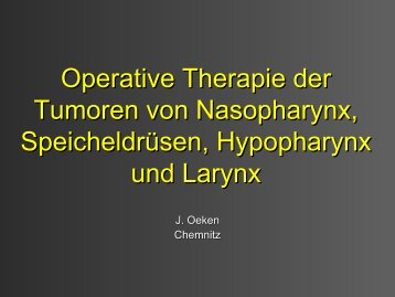Operative Therapie der Tumoren von Nasopharynx, Speicheldrüsen ...