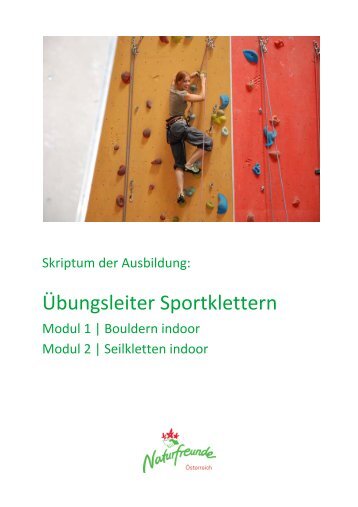 Skriptum Übungsleiter Sportklettern Modul 1 & 2 - Kletterhalle ...